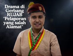 Drama di Gerbang Rujab: “Pelaporan yang Salah Alamat”